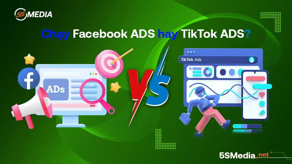 Nên chạy quảng cáo Facebook hay TikTok?